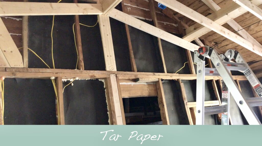 tar paper and vaulted ceiling